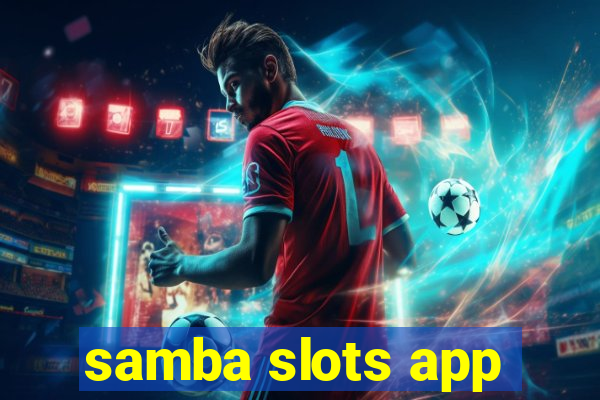 samba slots app