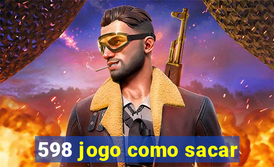 598 jogo como sacar