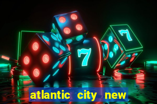 atlantic city new jersey casino