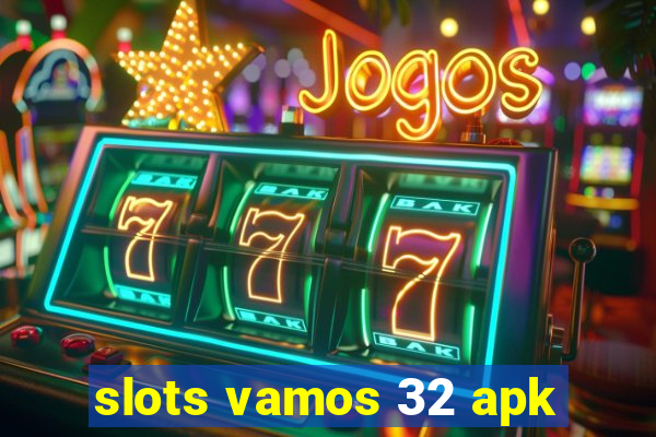 slots vamos 32 apk