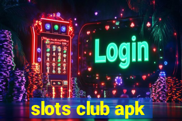 slots club apk