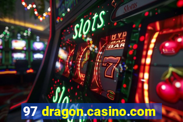 97 dragon.casino.com