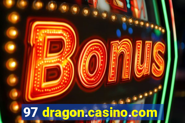 97 dragon.casino.com