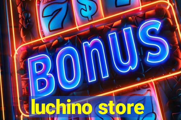 luchino store