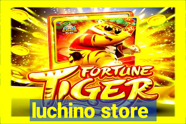 luchino store