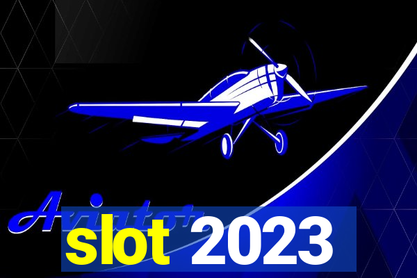 slot 2023