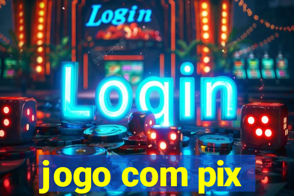 jogo com pix