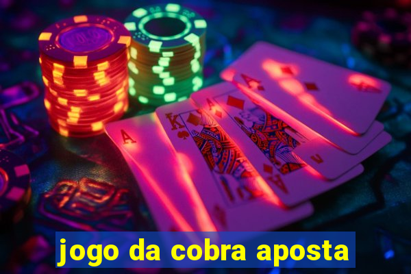 jogo da cobra aposta