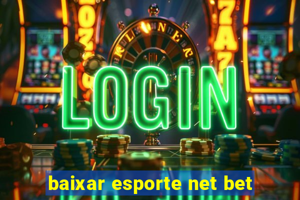 baixar esporte net bet