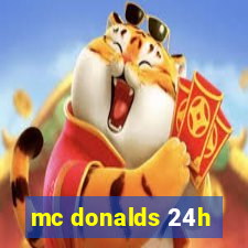 mc donalds 24h