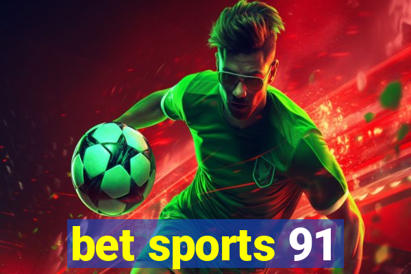 bet sports 91