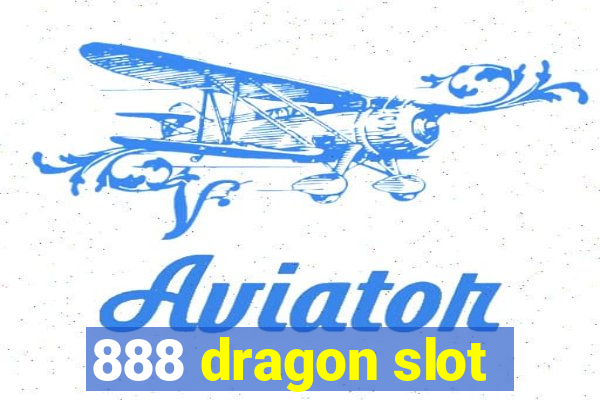 888 dragon slot