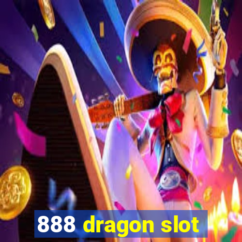 888 dragon slot