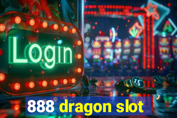 888 dragon slot