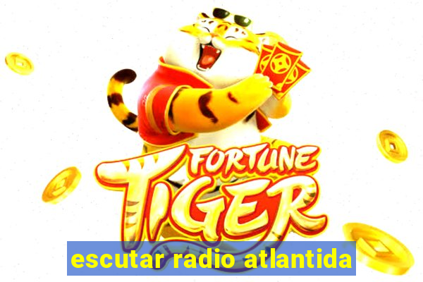 escutar radio atlantida