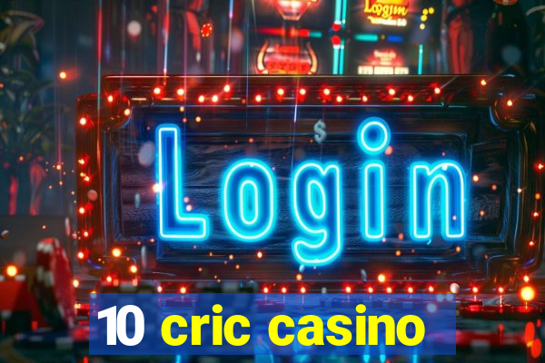 10 cric casino