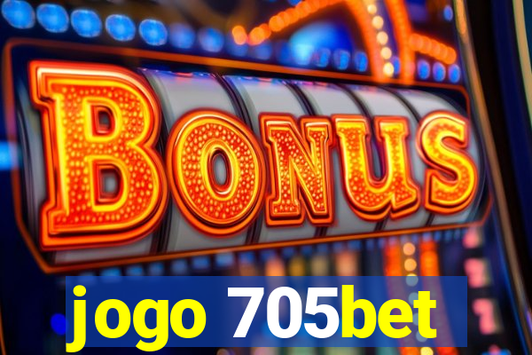 jogo 705bet