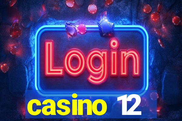 casino 12