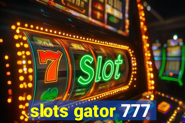 slots gator 777