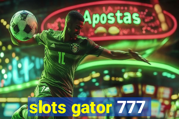 slots gator 777