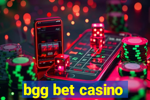 bgg bet casino