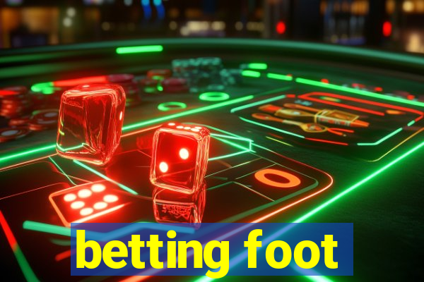 betting foot