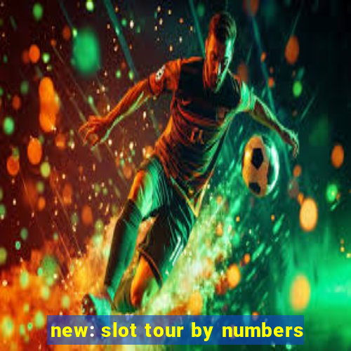 new: slot tour by numbers