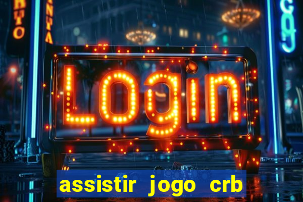 assistir jogo crb x sport