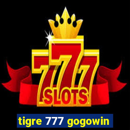 tigre 777 gogowin