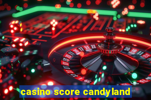 casino score candyland