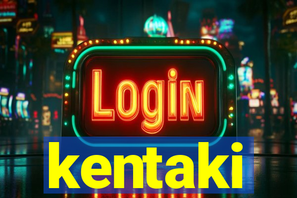 kentaki