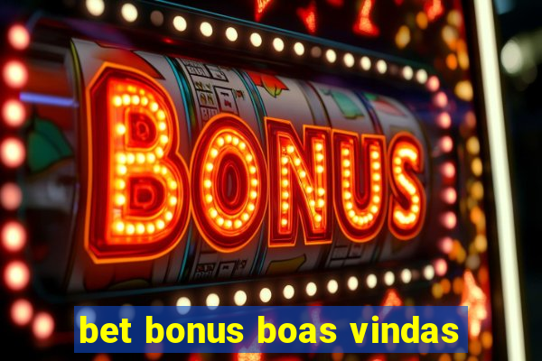 bet bonus boas vindas