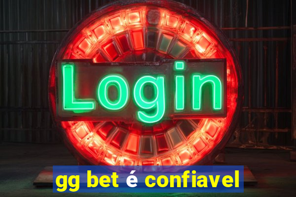 gg bet é confiavel