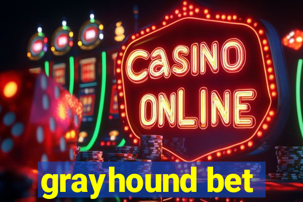 grayhound bet