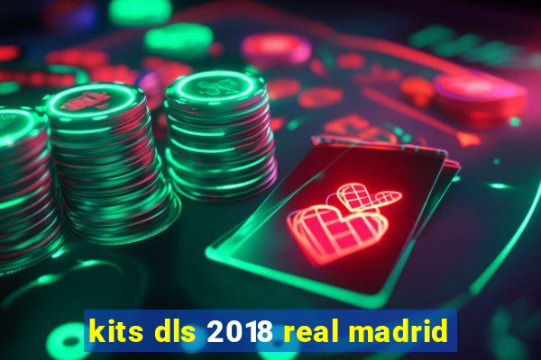 kits dls 2018 real madrid