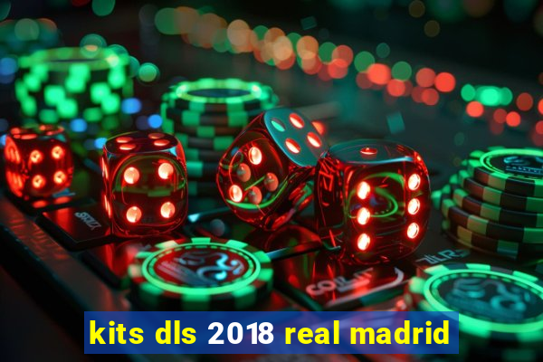 kits dls 2018 real madrid