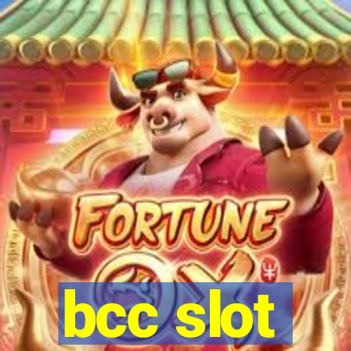 bcc slot