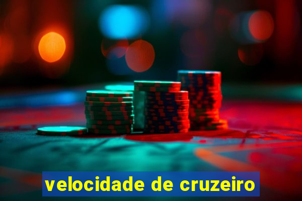 velocidade de cruzeiro