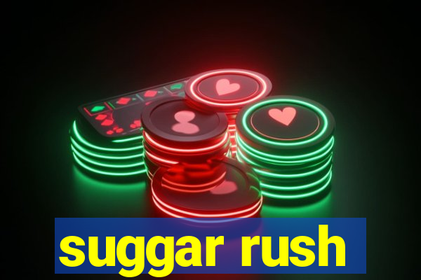 suggar rush