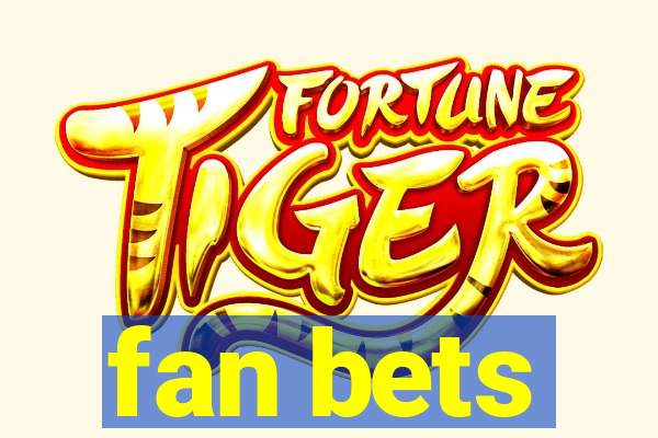 fan bets