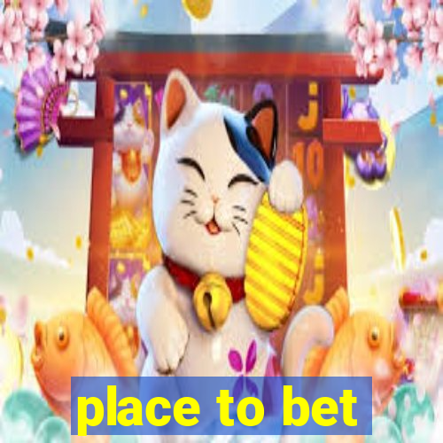 place to bet