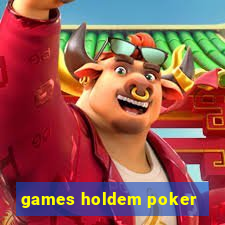 games holdem poker