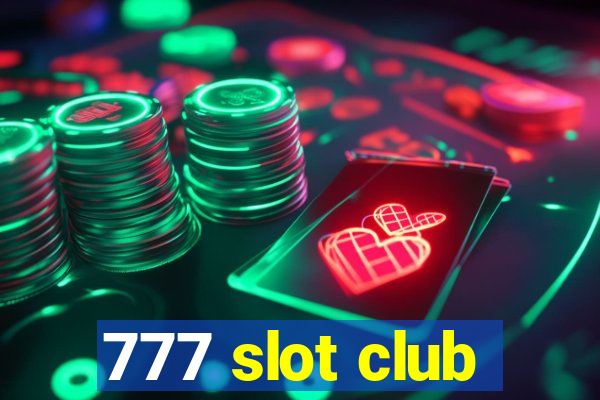 777 slot club