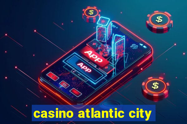 casino atlantic city