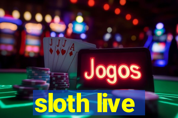 sloth live