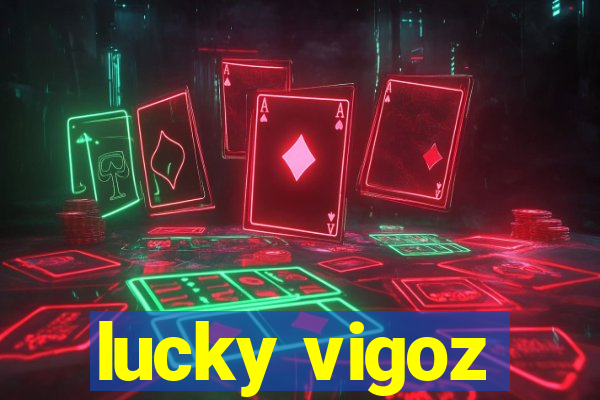 lucky vigoz