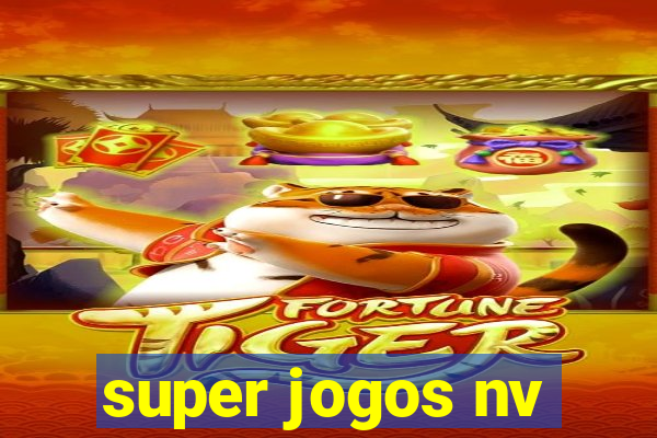 super jogos nv