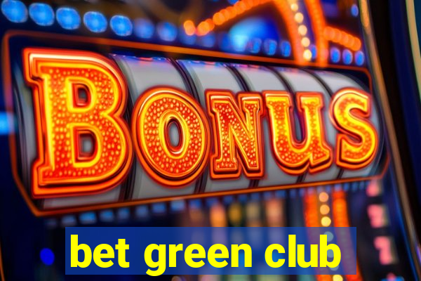 bet green club