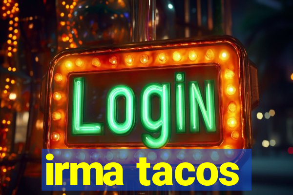 irma tacos