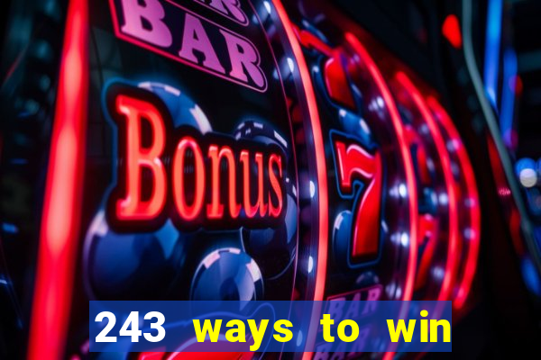 243 ways to win slots casinos